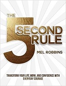 The 5 Second Rule: Transform your Life, Work, and Confidence with Everyday Courage A Find Your Life Passion Book