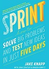 Sprint: How To Solve Big Problems and Test New Ideas in Just Five Days Paperback on Amazon